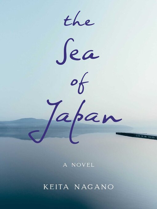 Title details for The Sea of Japan by Keita Nagano - Available